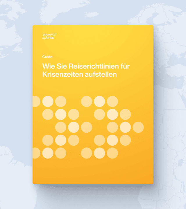 Lanes & Planes bietet einen Guide zur Erstellung von Reiserichtlinien für Krisenzeiten.