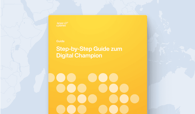 Lanes & Planes bietet einen Step-by-Step Guide mit Tipps, wie Sie zum Digital Champion werden.